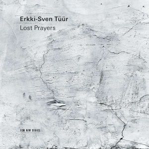 Erkki-Sven Tuur - Lost Prayers