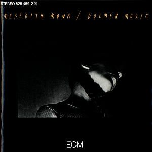 Meredith Monk - Dolmen Music