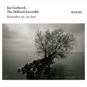 Jan Garbarek & The Hilliard Ensemble. - Remember Me, My Dear