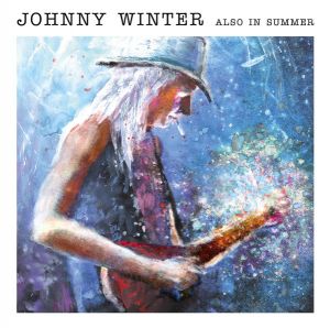 Johnny Winter - Also In Summer (VINYL)