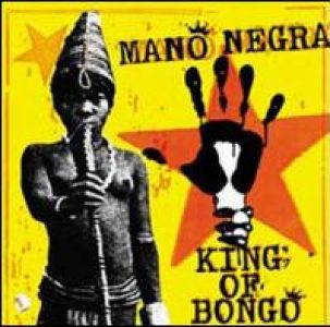 Mano Negra - King Of Bongo [VINYL]