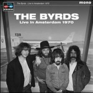 The Byrds - Live In Amsterdam 1970 [VINYL]