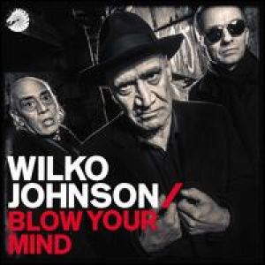 Wilko Johnson - Blow Your Mind [VINYL]