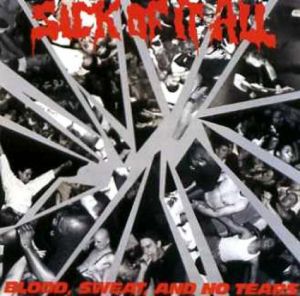 Sick Of It All - Blood, Sweat, And No Tears (Re-Issue)