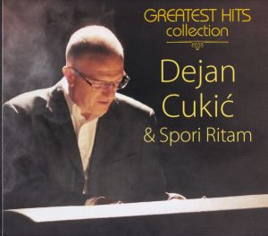DEJAN CUKIĆ I SPORI RITAM BEND - GREATEST HITS COLLECTION