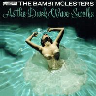 Bambi Molesters - As The Dark Wave Swells (Vinyl)