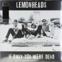 Lemonheads - If Only You Were Dead (VINYL)