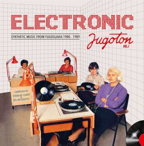 Various Artists - Electronic Jugoton Vol 1 - Synthetic Music From YU (Vinyl)