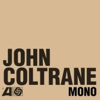 John Coltrane - The Atlantic Years In Mono