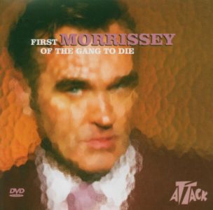 Morrissey - First Of The Gang To Die