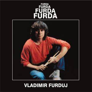VLADIMIR FURDUJ - FURDA (Vinyl)
