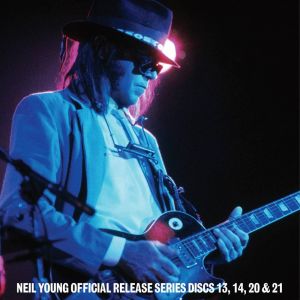 Neil Young - Official Release Series Discs 13, 14, 20 & 21