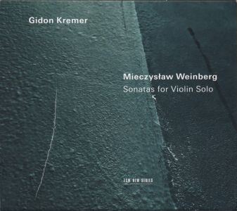 Gidon Kremer - Mieczyslaw Weinberg: Sonatas For Violin Solo