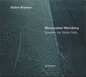 Gidon Kremer - Mieczyslaw Weinberg: Sonatas For Violin Solo