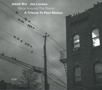 Jakob Bro & Joe Lovano - Once Around the Room: A Tribute to Paul Motian