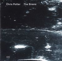 Chris Potter - The Sirens