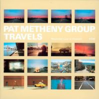 Pat Metheny Group - Travels
