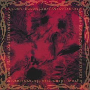 Kyuss - BLUES FOR THE RED SUN