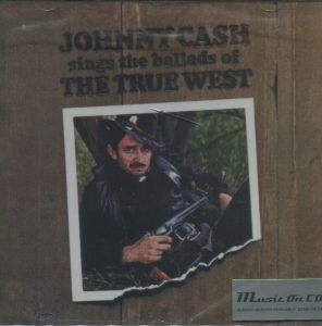 Johnny Cash - Sings The Ballads Of The True West