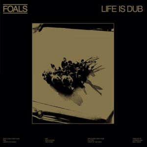 Foals - Life Is Dub (LTD. Gold Vinyl) RSD 2023