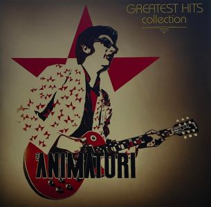 THE ANIMATORI - GREATEST HITS COLLECTION (Vinyl)