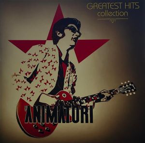 THE ANIMATORI - GREATEST HITS COLLECTION (Vinyl)