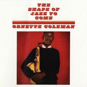 Ornette Coleman - The Shape Of Jazz To Come (Vinyl)