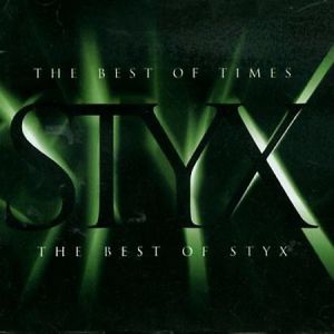 Styx - The Best Of Times - The Best Of Styx