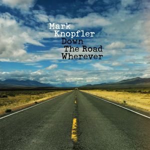 Mark Knopfler - Down The Road Wherever (VINYL)