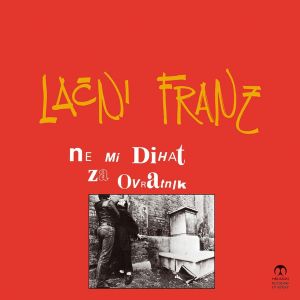 LAČNI FRANZ - NE MI DIHAT ZA OVRATNIK (Vinyl)