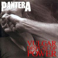 Pantera - Vulgar Display of Power