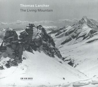Thomas Larcher - The Living Mountain