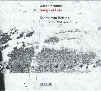 Gidon Kremer, Kremerata Baltica & Vida Mikneviciute - Songs of Fate