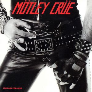 Motley Crue - Too Fast For Love (Vinyl)