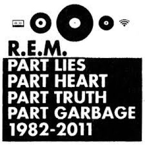R.E.M. - Part Lies, Part Heart, Part Truth, Part Garbage: 1982-2011 (2CD)