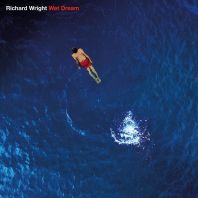 Richard Wright - Wet Dream