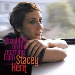 Stacey Kent - Breakfast on the morning tram