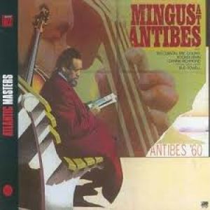 Charles Mingus - MINGUS AT ANTIBES