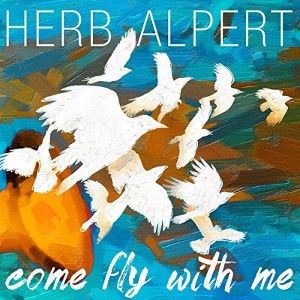 Herb Alpert - Come Fly With Me (180 gram vinyl) [VINYL]
