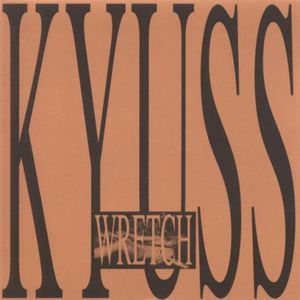 Kyuss - WRETCH
