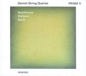 Danish String Quartet - Prism V - Beethoven, Webern, Bach